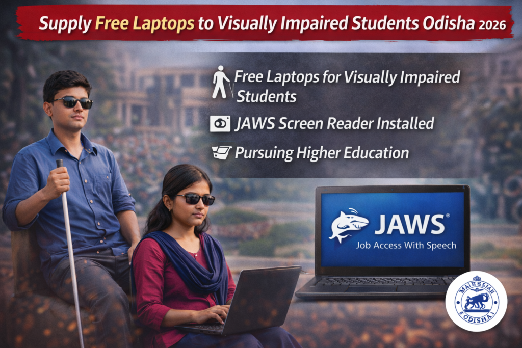 Free Laptops to Visually Impaired Students Pursuing Higher Education – Odisha 2026